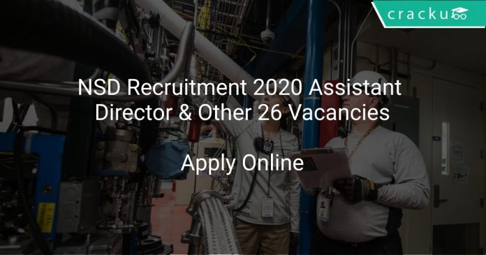 NSD Recruitment 2020 Assistant Director & Other 26 Vacancies