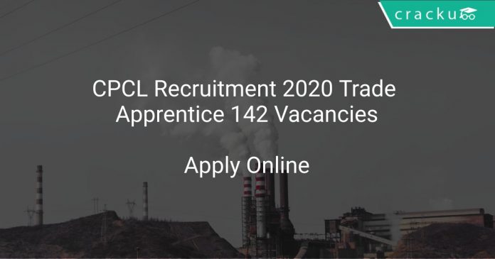 CPCL Recruitment 2020 Trade Apprentice 142 Vacancies