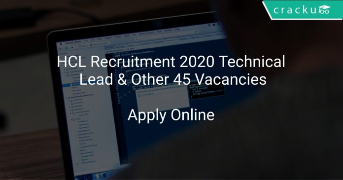 HCL Recruitment 2020 Technical Lead & Other 45 Vacancies