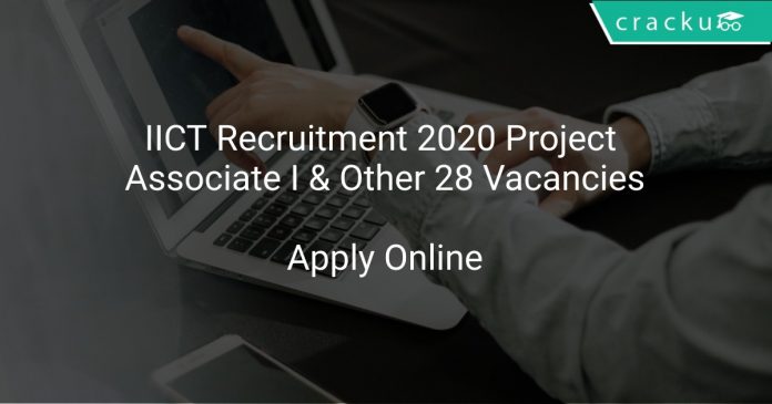 IICT Recruitment 2020 Project Associate I & Other 28 Vacancies