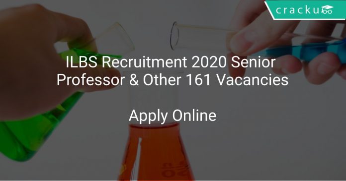 ILBS Recruitment 2020 Senior Professor & Other 161 Vacancies
