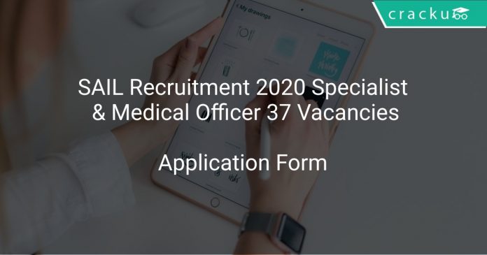 SAIL Recruitment 2020 Specialist & Medical Officer 37 Vacancies