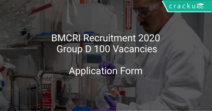 BMCRI Recruitment 2020 Group D 100 Vacancies