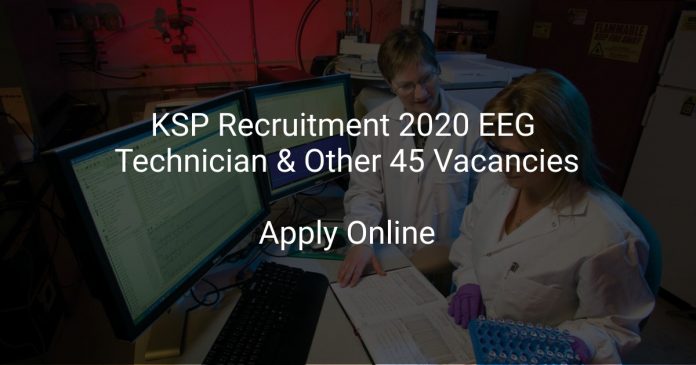 KSP Recruitment 2020 EEG Technician & Other 45 Vacancies