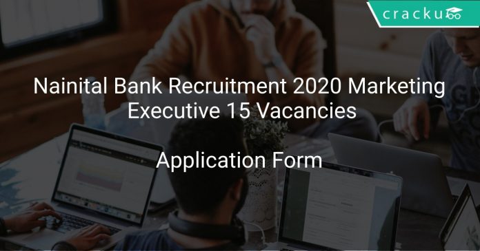 Nainital Bank Recruitment 2020 Marketing Executive 15 Vacancies