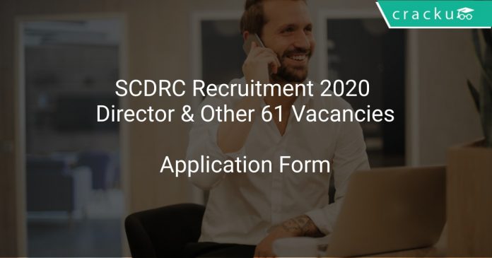 SCDRC Recruitment 2020 Director & Other 61 Vacancies