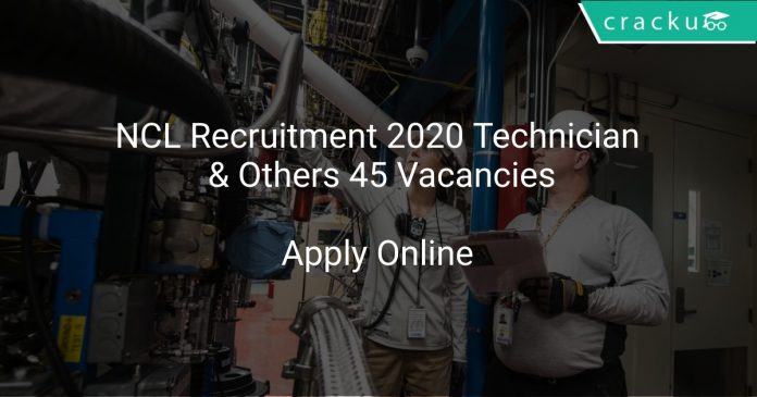 NCL Recruitment 2020 Technician & Others 45 Vacancies
