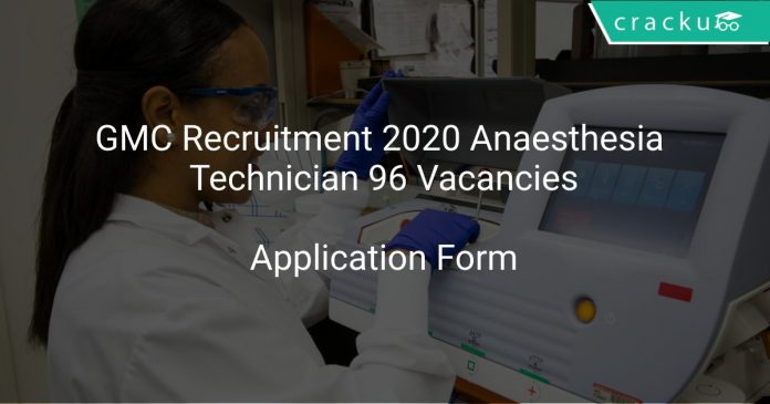 GMC Recruitment 2020 Anaesthesia Technician 96 Vacancies