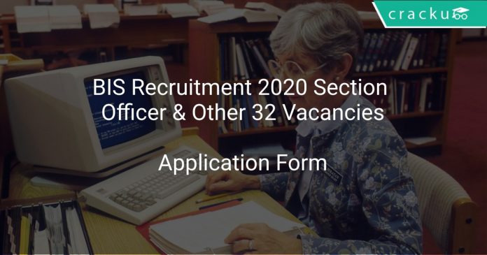 BIS Recruitment 2020 Section Officer & Other 32 Vacancies