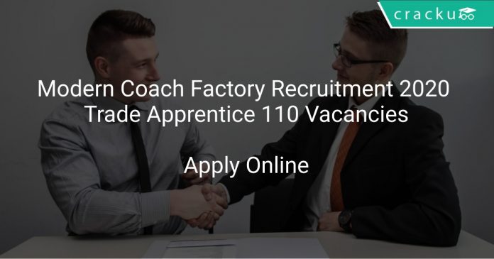 Modern Coach Factory Recruitment 2020 Trade Apprentice 110 Vacancies