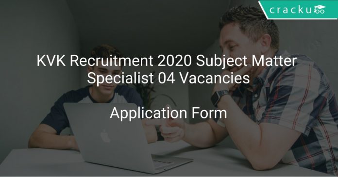 KVK Recruitment 2020 Subject Matter Specialist 04 Vacancies