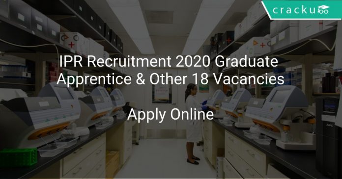 IPR Recruitment 2020 Graduate Apprentice & Other 18 Vacancies