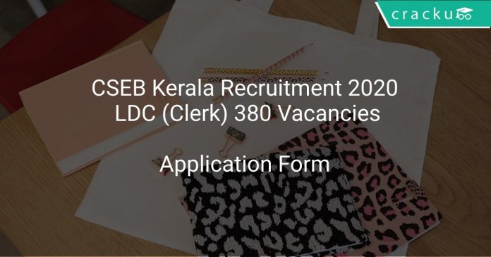CSEB Kerala Recruitment 2020 LDC (Clerk) 380 Vacancies