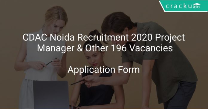 CDAC Noida Recruitment 2020 Project Manager & Other 196 Vacancies