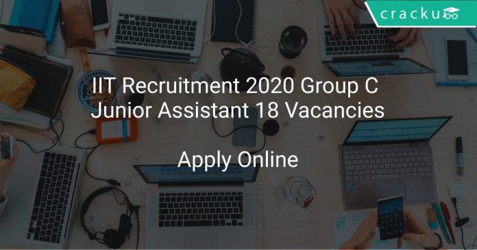 IIT Recruitment 2020 Group C Junior Assistant 18 Vacancies
