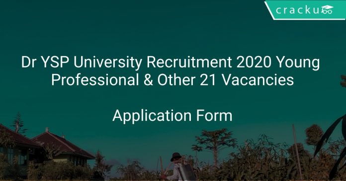 Dr YSP University Recruitment 2020 Young Professional & Other 21 Vacancies