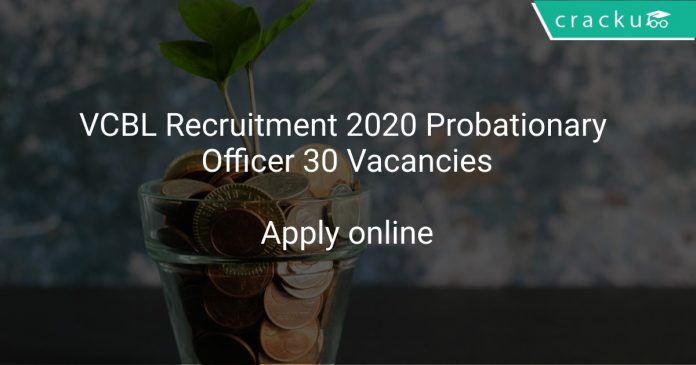 VCBL Recruitment 2020 Probationary Officer 30 Vacancies