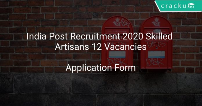 India Post Recruitment 2020 Skilled Artisans 12 Vacancies