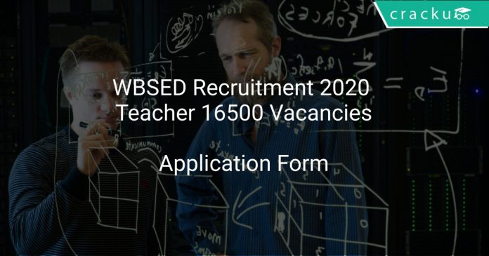 WBSED Recruitment 2020 Teacher 16500 Vacancies