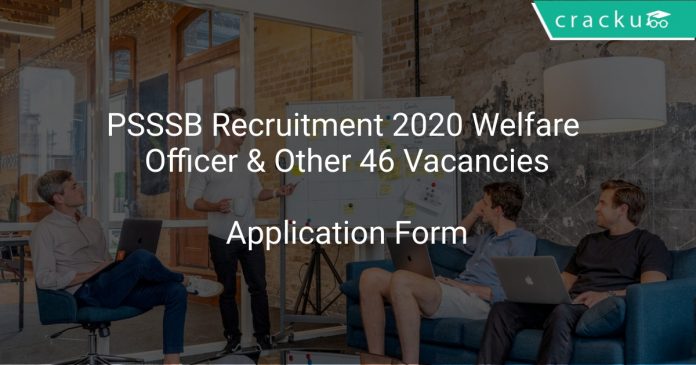 PSSSB Recruitment 2020 Welfare Officer & Other 46 Vacancies