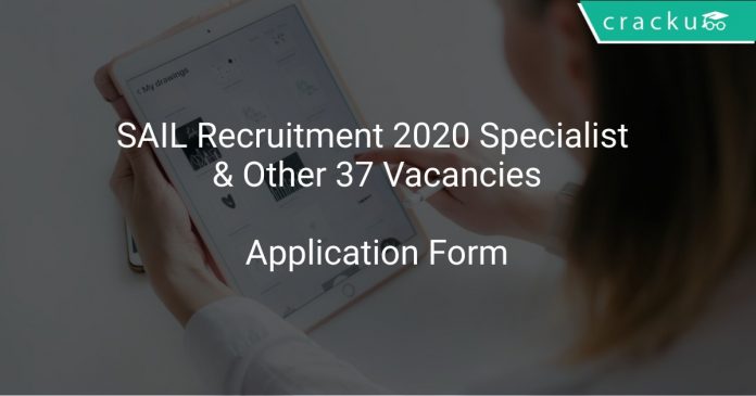 SAIL Recruitment 2020 Specialist & Other 37 Vacancies