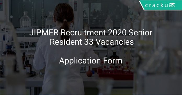 JIPMER Recruitment 2020 Senior Resident 33 Vacancies