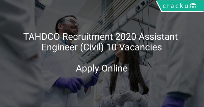 TAHDCO Recruitment 2020 Assistant Engineer (Civil) 10 Vacancies