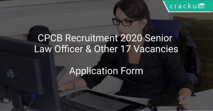 CPCB Recruitment 2020 Senior Law Officer & Other 17 Vacancies
