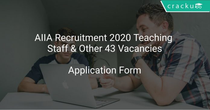 AIIA Recruitment 2020 Teaching Staff & Other 43 Vacancies