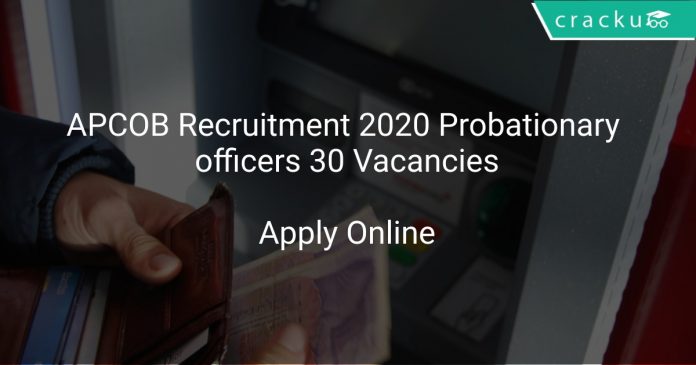APCOB Recruitment 2020 Probationary officers 30 Vacancies