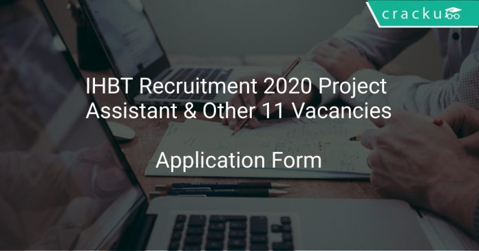 IHBT Recruitment 2020 Project Assistant & Other 11 Vacancies
