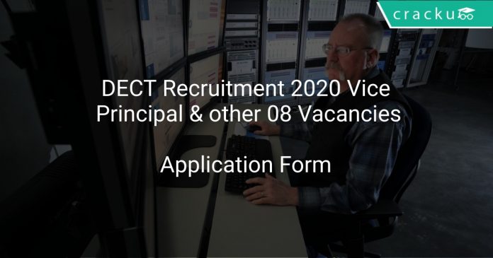 DECT Recruitment 2020 Vice Principal & other 08 Vacancies