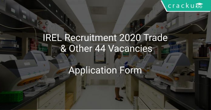 IREL Recruitment 2020 Trade & Other 44 Vacancies