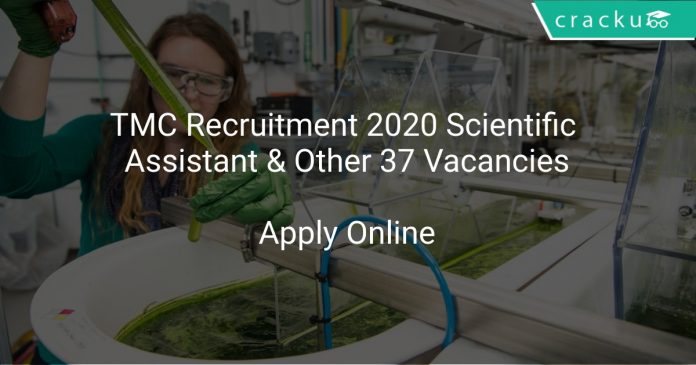 TMC Recruitment 2020 Scientific Assistant & Other 37 Vacancies