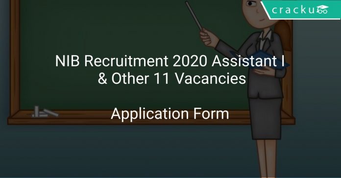 NIB Recruitment 2020 Assistant I & Other 11 Vacancies