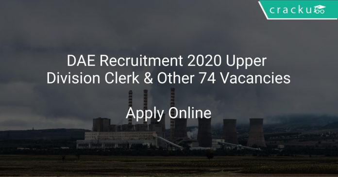 DAE Recruitment 2020 Upper Division Clerk & Other 74 Vacancies