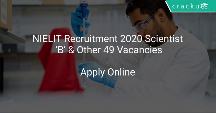 NIELIT Recruitment 2020 Scientist ‘B’ & Other 49 Vacancies