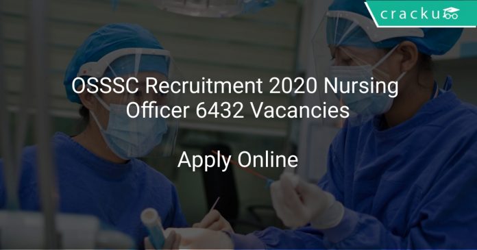 OSSSC Recruitment 2020 Nursing Officer 6432 Vacancies