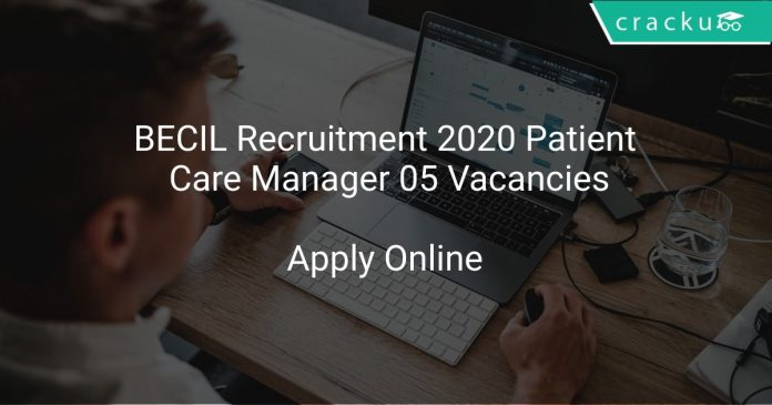 BECIL Recruitment 2020 Patient Care Manager 05 Vacancies