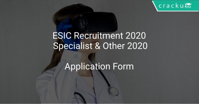 ESIC Recruitment 2020 Specialist & Other 2020