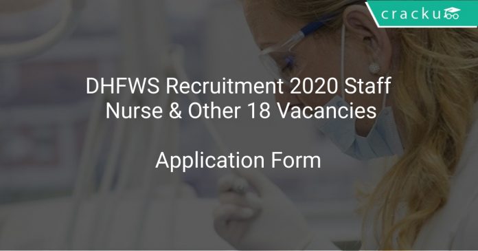 DHFWS Recruitment 2020 Staff Nurse & Other 18 Vacancies