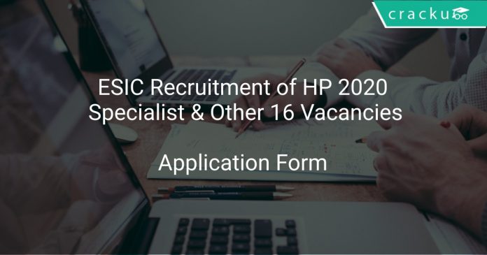 ESIC Recruitment of HP 2020 Specialist & Other 16 Vacancies