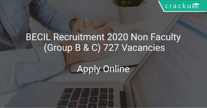 BECIL Recruitment 2020 Non Faculty (Group B & C) 727 Vacancies