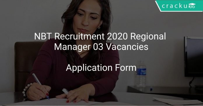 NBT Recruitment 2020 Regional Manager 03 Vacancies