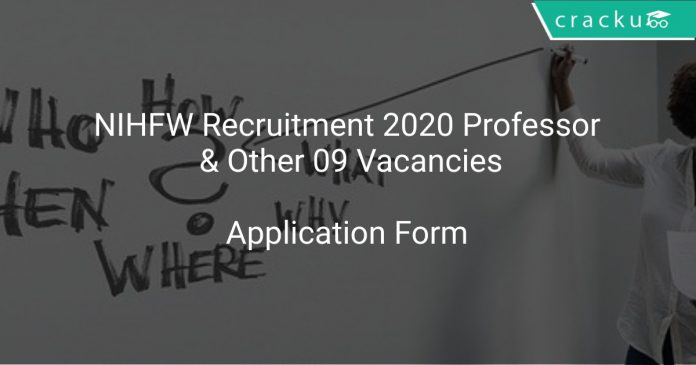 NIHFW Recruitment 2020 Professor & Other 09 Vacancies