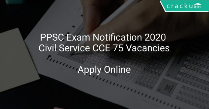 PPSC Exam Notification 2020 Civil Service CCE 75 Vacancies