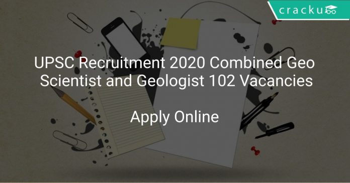 UPSC Recruitment 2020 Combined Geo Scientist and Geologist 102 Vacancies