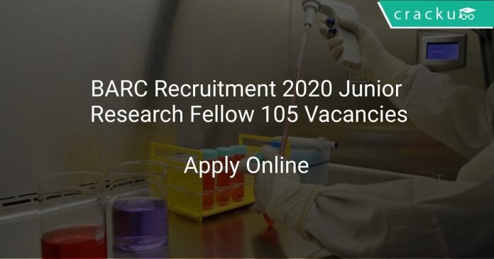 BARC Recruitment 2020 Junior Research Fellow 105 Vacancies