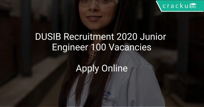 DUSIB Recruitment 2020 Junior Engineer 100 Vacancies