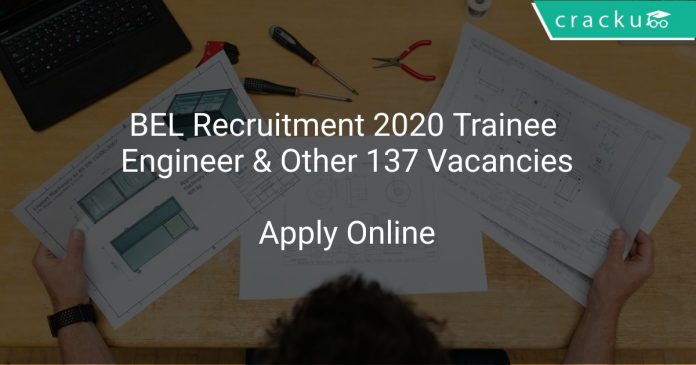 BEL Recruitment 2020 Trainee Engineer & Other 137 Vacancies
